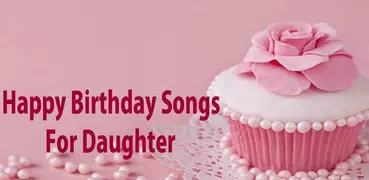 Happy Birthday Songs para hija