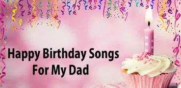 Happy Birthday Songs For Dad