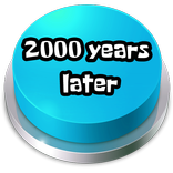 2000 Years Later Button