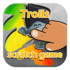 Trolls Scratch Fun Game APK