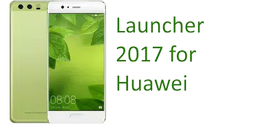 Launcher 2017 for Huawei