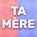 Ta Mère En Slip APK