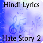 Lyrics of Hate Story 2 icône