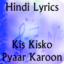 Lyrics Kis Kisko Pyaar Karoon APK