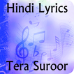 Lyrics of Tera Suroor