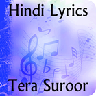 Lyrics of Tera Suroor icône