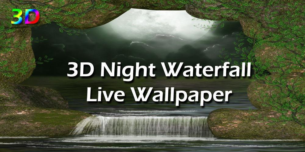 Night Waterfall Live WallPaper APK for Android Download Night Waterfall Live WallPaper APK for Android Download