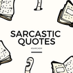 Sarcastic Quotes - Daily Sarcasm