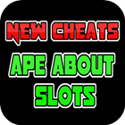 New Cheats For Ape About Slots Tips icône
