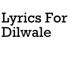 Lyrics For Dilwale アイコン