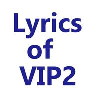 Lyrics of VIP 2 الملصق