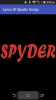 Lyrics Of Spyder Songs Affiche