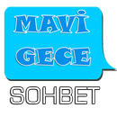 MAVİGECE SOHBET - Online, Chat, Sohbet, Arkadaşlık APK