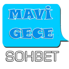 MAVİGECE SOHBET - Online, Chat, Sohbet, Arkadaşlık icône