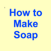 How To Make Soap