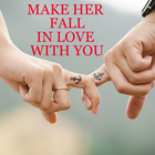HOW TO MAKE HER FALL IN LOVE WITH YOU أيقونة