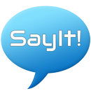 Say It! - Let Your Phone Speak APK