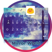 Mirror World Theme&Emoji Keyboard