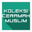 Koleksi Ceramah Muslim