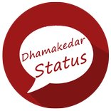 ”Dhamakedar Status