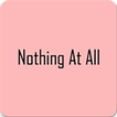 Nothing At All