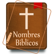 Nombres Biblicos y La Biblia Reina Valera