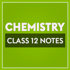 Class 12 Chemistry Notes أيقونة