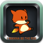 I Wanna Be The Fox icône