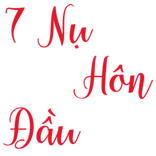 7 Nụ Hôn Đầu