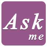 Ask me