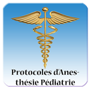 Protocoles d Anesthésie Pédiatrie APK