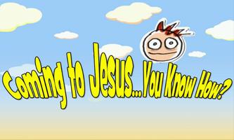 Coming to Jesus..You Know How? Plakat