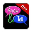 Know & Tell Free
