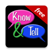 ”Know & Tell Free