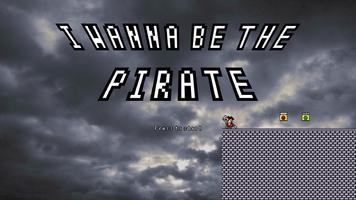 I Wanna Be The Pirate Affiche