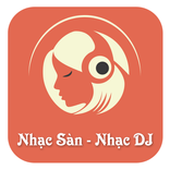 Nhạc Sàn Nghe nhạc DJ Nonstop