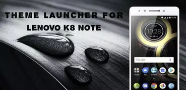 Tema para Lenovo K8 Note - K8 