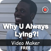 Why U Always Lying Videomaker icon