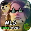 Video Maker for MLG Videos
