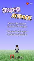 Sloppy Jetpack Affiche