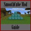 Guide for SmoothCube Mod