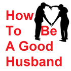 How To Be A Good Husband biểu tượng