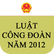 Luật Công Đoàn Việt Nam 2012