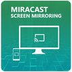 Miracast Screen Mirroring - Caster L'écran