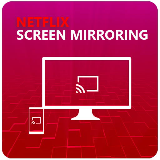 Screen Mirroring For Netflix TV