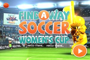 Find a Way Soccer: Women’s Cup Plakat