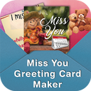 Miss You Greeting Card Maker APK