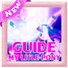New Guide My Litle Pony Tips icône