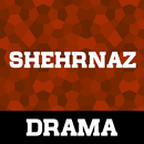 Episodes For Shehrnaz APK