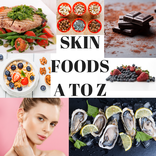 ”SKIN FOOD - A TO Z OF THE BEST FOODS